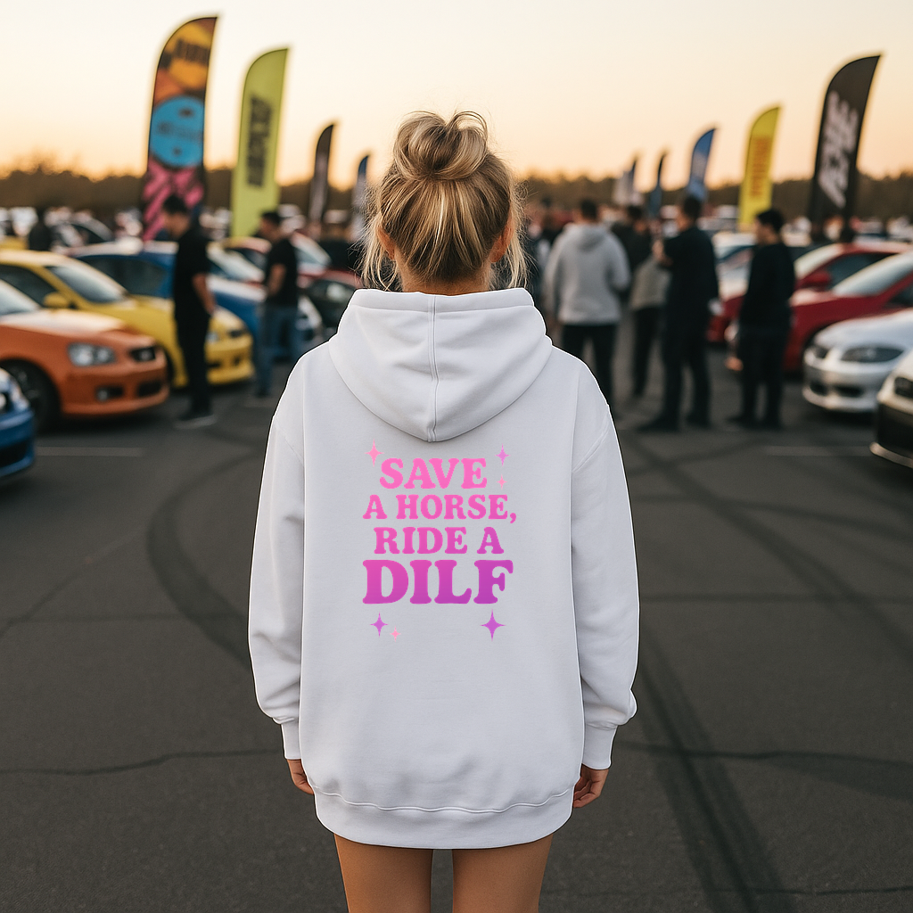 Save A Horse Ride A DILF Hoodie | Trendy Oversized Hoodies | VSCO Hoodie | Gift For Her | Y2K Hoodie | Words On Back Hoodie